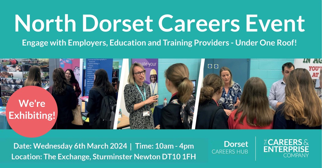 Image reads: North Dorest Careers Event. Engage with Employers, Education and Training Providers - Under One Roof. Wednesday 6th March 2024, 10am to 4pm. The Exchange, Sturminster Newton, DT10 1FH.